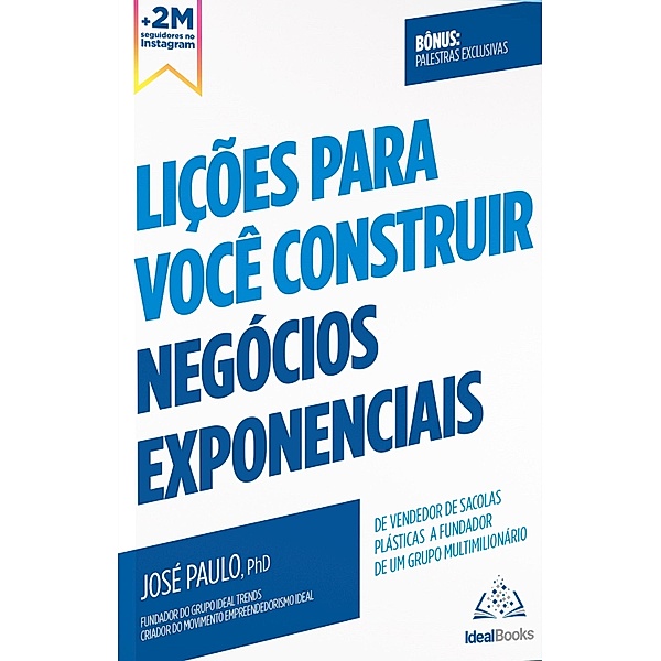 Lições para você construir negócios exponenciais, José Paulo Pereira Silva