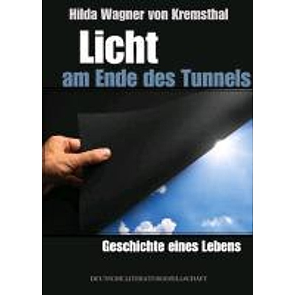 Licht am Ende des Tunnels - Geschichte eines Lebens (Teil 1/2), Hilda von Wagner Kremsthal