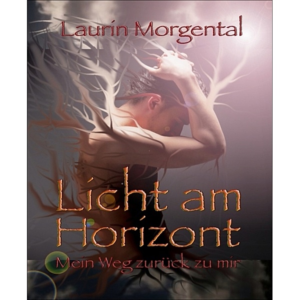 Licht am Horizont, Laurin Morgental