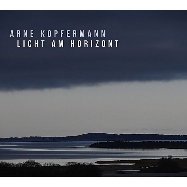 Licht Am Horizont, Arne Kopfermann