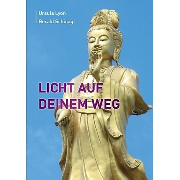 Licht auf Deinem Weg, Ursula Lyon, Gerald Schinagl