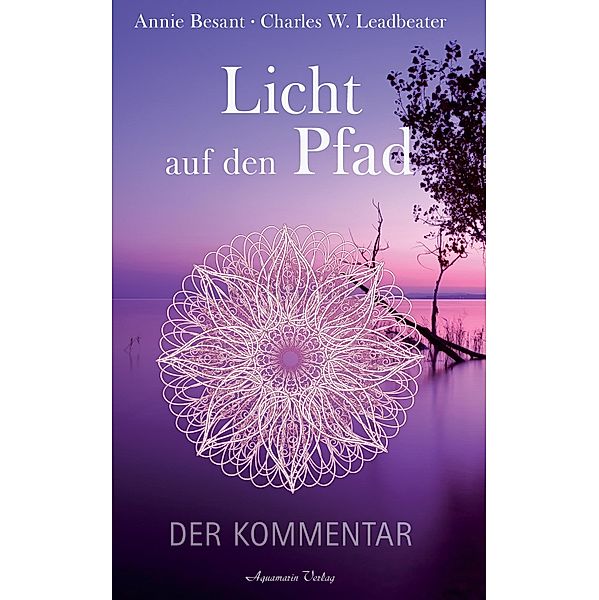 Licht auf den Pfad - Der Kommentar, Annie Besant, Charles W. Leadbeater