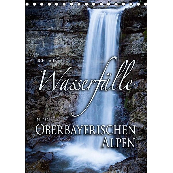 Licht auf Wasserfälle in den oberbayrischen Alpen (Tischkalender 2020 DIN A5 hoch), Stefan Sporrer