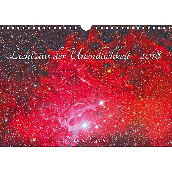 Licht aus der Unendlichkeit (Wandkalender 2018 DIN A4 quer), Reinhold Wittich