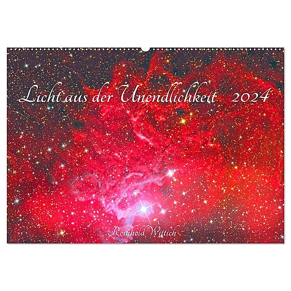 Licht aus der Unendlichkeit (Wandkalender 2024 DIN A2 quer), CALVENDO Monatskalender, Reinhold Wittich
