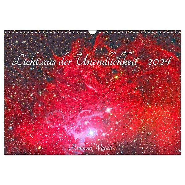 Licht aus der Unendlichkeit (Wandkalender 2024 DIN A3 quer), CALVENDO Monatskalender, Reinhold Wittich