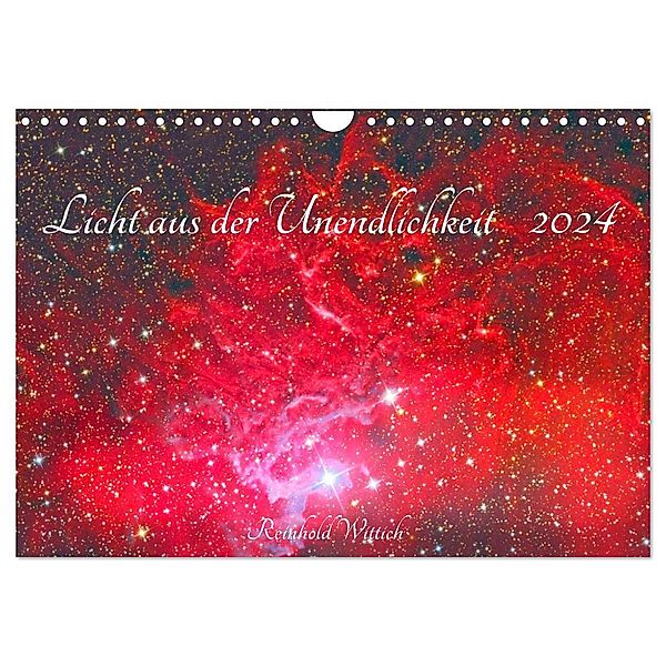 Licht aus der Unendlichkeit (Wandkalender 2024 DIN A4 quer), CALVENDO Monatskalender, Reinhold Wittich