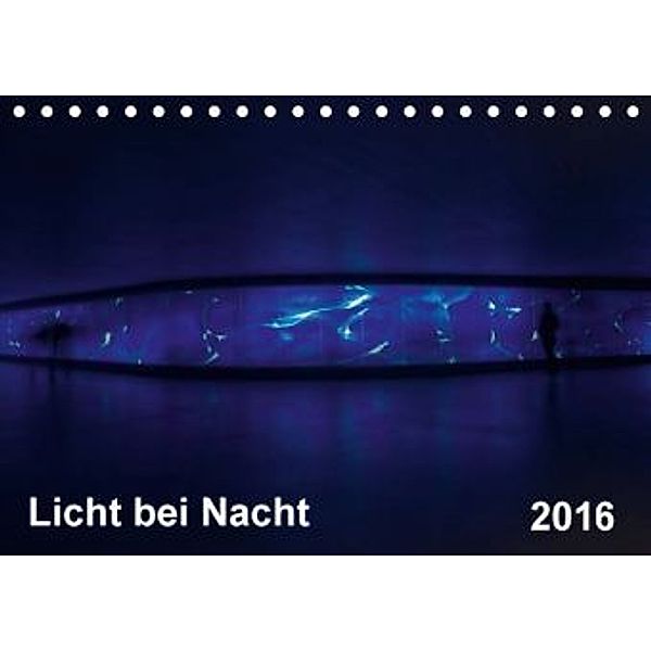 Licht bei Nacht (Tischkalender 2016 DIN A5 quer), Gerald Wolf