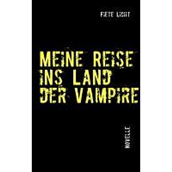 Licht, F: Meine Reise ins Land der Vampire, Fiete Licht