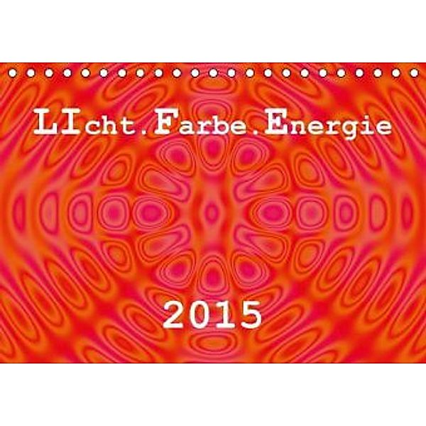 LIcht.Farbe.Energie (Tischkalender 2015 DIN A5 quer), Linda Schilling und Michael Wlotzka