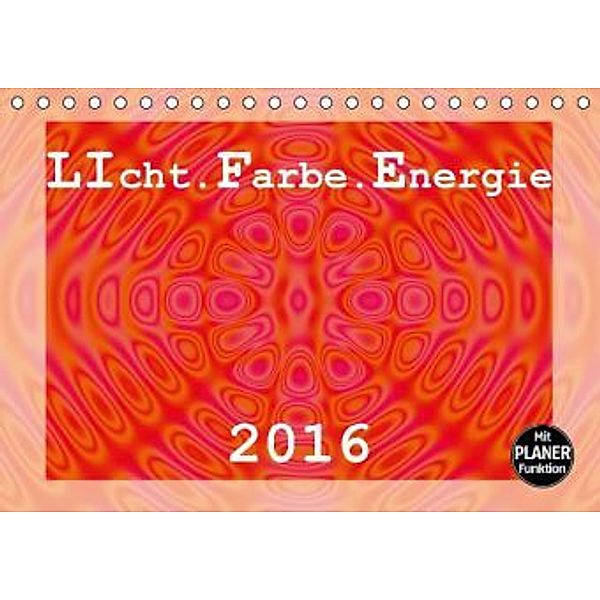 LIcht.Farbe.Energie (Tischkalender 2016 DIN A5 quer), Linda Schilling