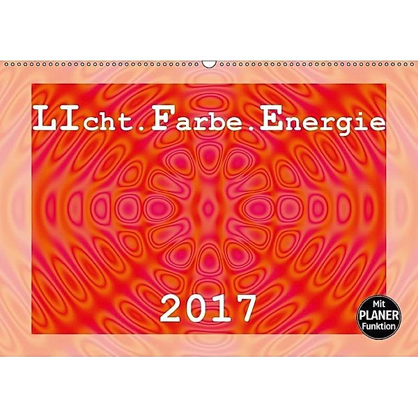 LIcht.Farbe.Energie (Wandkalender 2017 DIN A2 quer), Linda Schilling