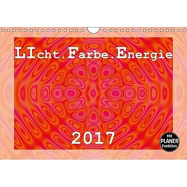LIcht.Farbe.Energie (Wandkalender 2017 DIN A4 quer), Linda Schilling