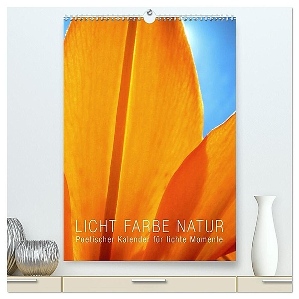Licht Farbe Natur (hochwertiger Premium Wandkalender 2024 DIN A2 hoch), Kunstdruck in Hochglanz, bilwissedition, Layout Babette Reek