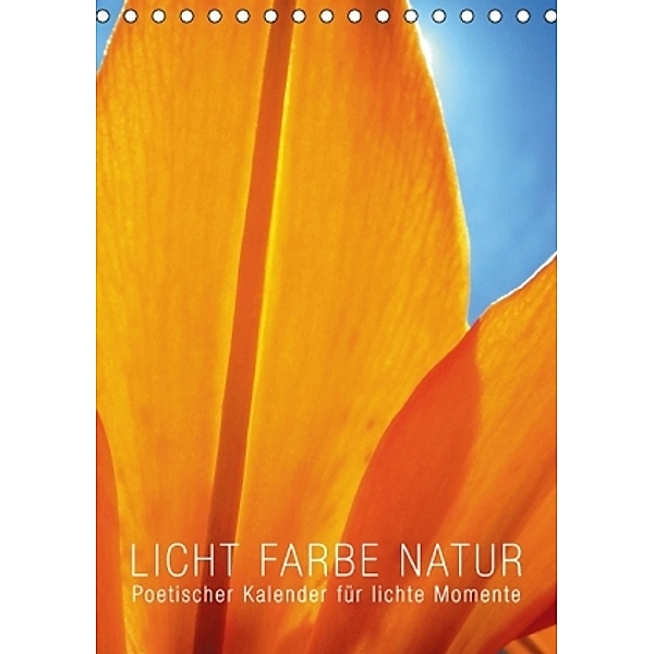 Licht Farbe Natur (Tischkalender 2015 DIN A5 hoch), Babette Reek