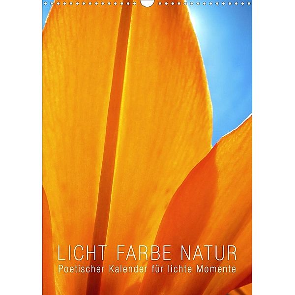 Licht Farbe Natur (Wandkalender 2023 DIN A3 hoch), bilwissedition, Layout Babette Reek