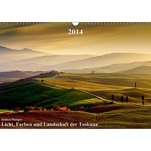 Licht, Farben und Landschaft der Toskana (Wandkalender 2014 DIN A3 quer), Helmut Plamper