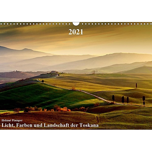 Licht, Farben und Landschaft der Toskana (Wandkalender 2021 DIN A3 quer), Helmut Plamper