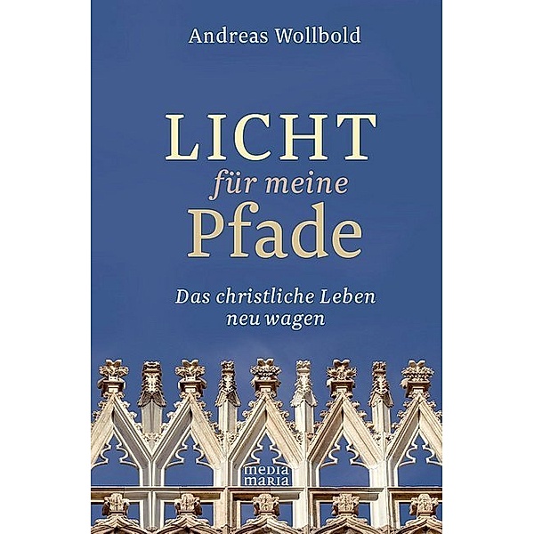 Licht für meine Pfade, Andreas Wollbold