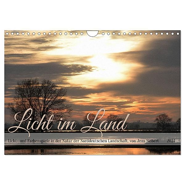 Licht im Land (Wandkalender 2024 DIN A4 quer), CALVENDO Monatskalender, Calvendo, Jens Siebert