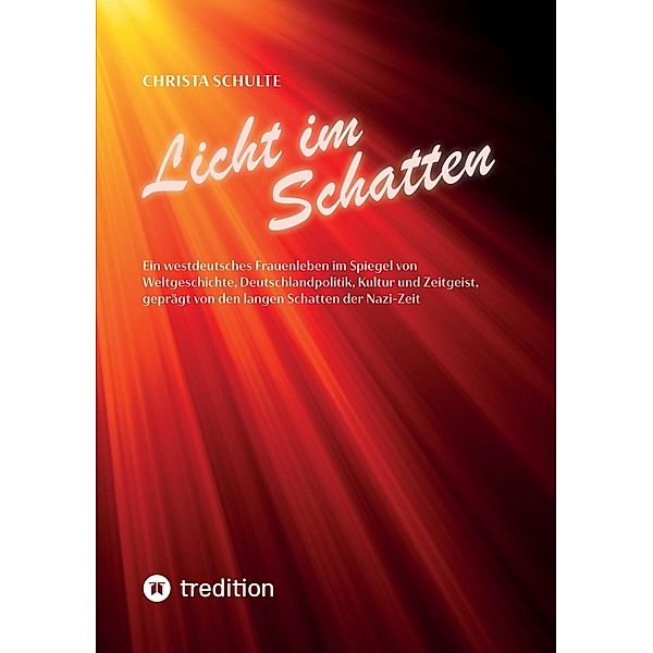 Licht im Schatten - Ein westdeutsches Frauenleben, Christa Schulte