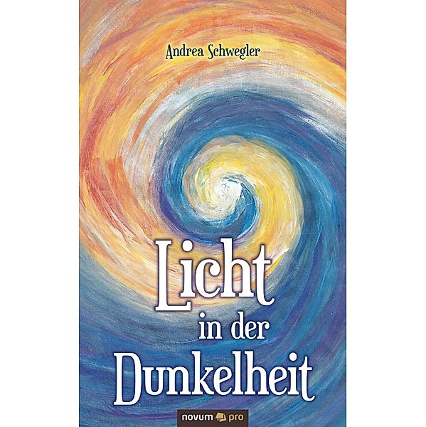 Licht in der Dunkelheit, Andrea Schwegler