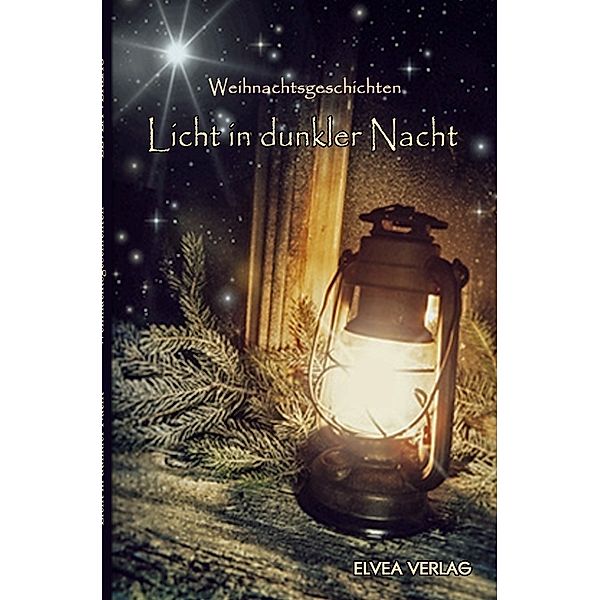 Licht in dunkler Nacht, Autorengruppe Weihnachtsgeschichten