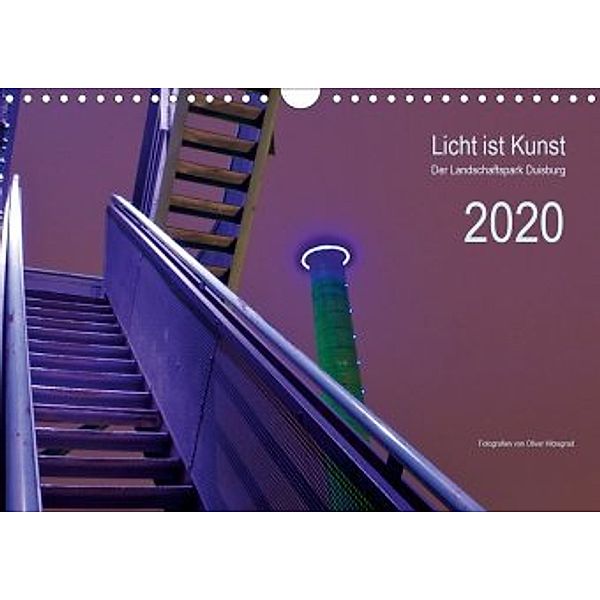 Licht ist Kunst (Wandkalender 2020 DIN A4 quer), Oliver Hitzegrad