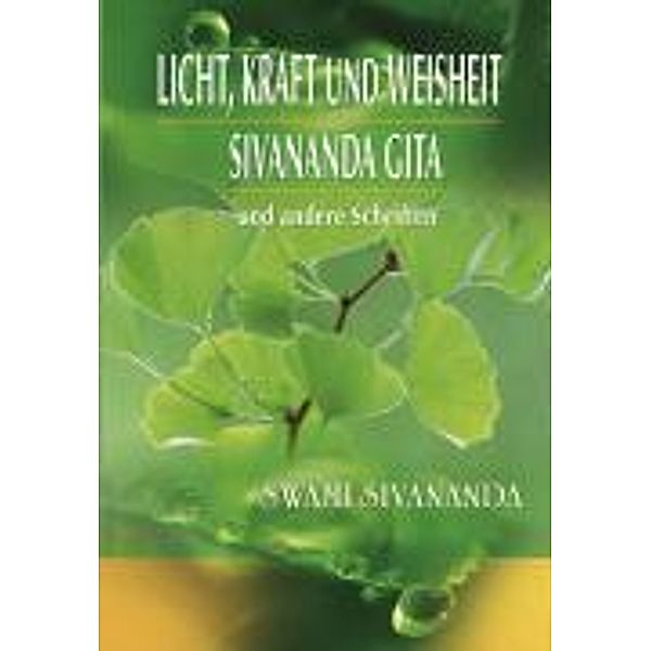 Licht, Kraft und Weisheit, Swami Sivananda