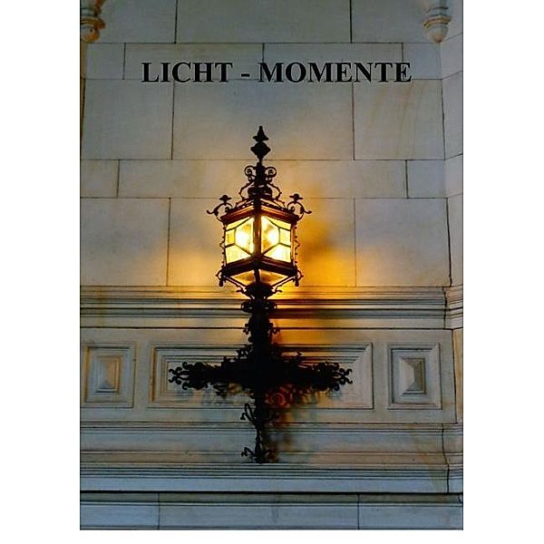 LICHT - MOMENTE (Tischaufsteller DIN A5 hoch), Thomas Schroeder