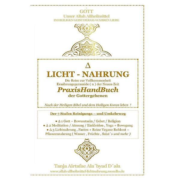 LICHT - NAHRUNG - Die Reise zur Vollkommenheit - Ernährungspyramide ( n ) - PRAXISHANDBUCH - Der Gottergebenen Gläubigen, Tanja Airtafae Ala byad D ala