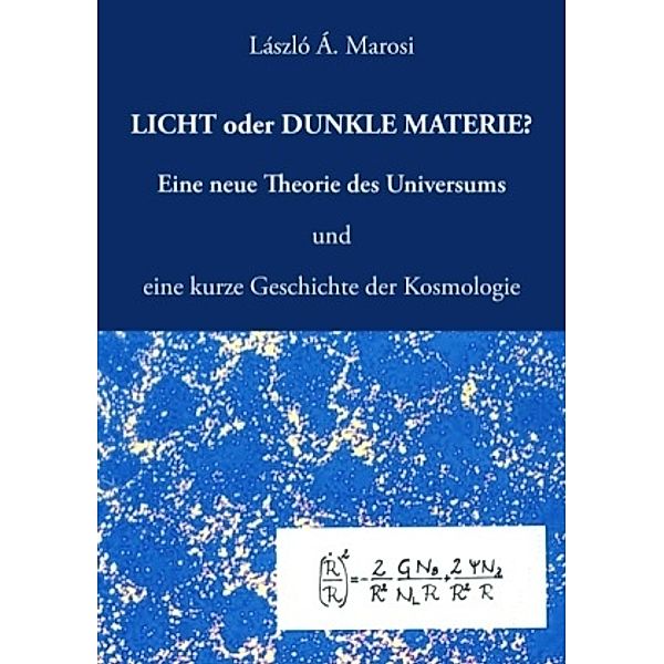 Licht oder dunkle Materie?, Laszlo A Marosi