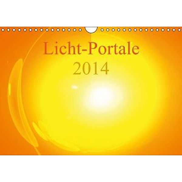 Licht-Portale 2014 (Wandkalender 2014 DIN A4 quer), Ramon Labusch