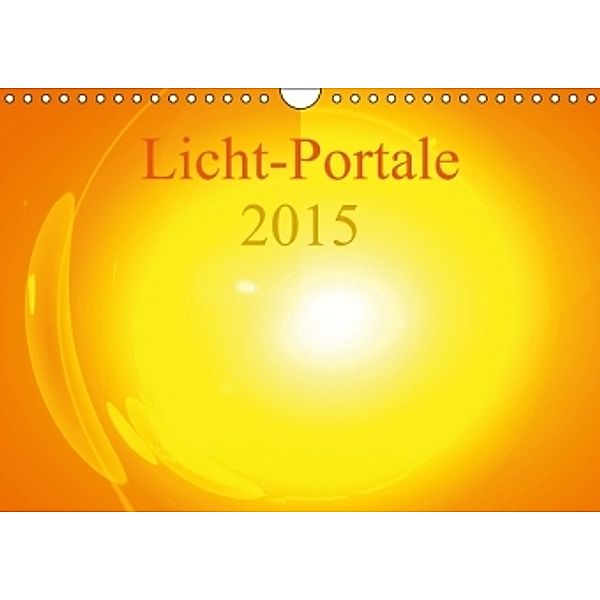 Licht-Portale 2015 (Wandkalender 2015 DIN A4 quer), Ramon Labusch