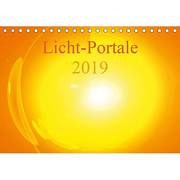 Licht-Portale 2019 (Tischkalender 2019 DIN A5 quer), Ramon Labusch