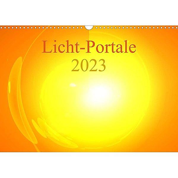 Licht-Portale 2023 (Wandkalender 2023 DIN A3 quer), Ramon Labusch