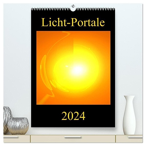 Licht-Portale (hochwertiger Premium Wandkalender 2024 DIN A2 hoch), Kunstdruck in Hochglanz, Ramon Labusch