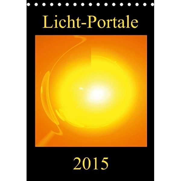 Licht-Portale (Tischkalender 2015 DIN A5 hoch), Ramon Labusch