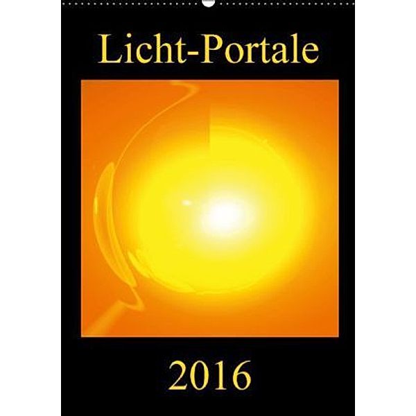 Licht-Portale (Wandkalender 2016 DIN A2 hoch), Ramon Labusch