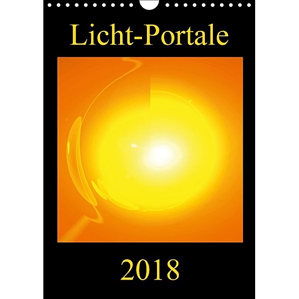 Licht-Portale (Wandkalender 2018 DIN A4 hoch), Ramon Labusch