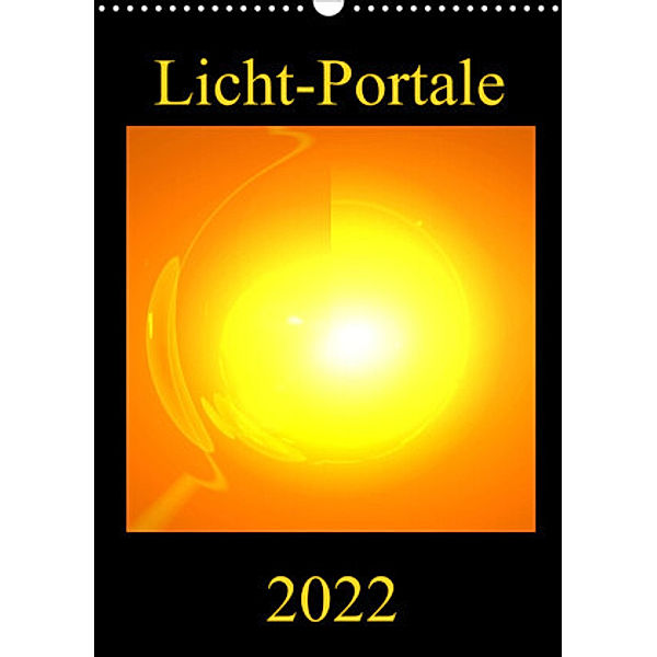 Licht-Portale (Wandkalender 2022 DIN A3 hoch), Ramon Labusch