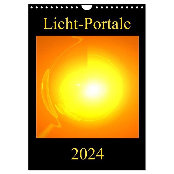 Licht-Portale (Wandkalender 2024 DIN A4 hoch), CALVENDO Monatskalender, Ramon Labusch