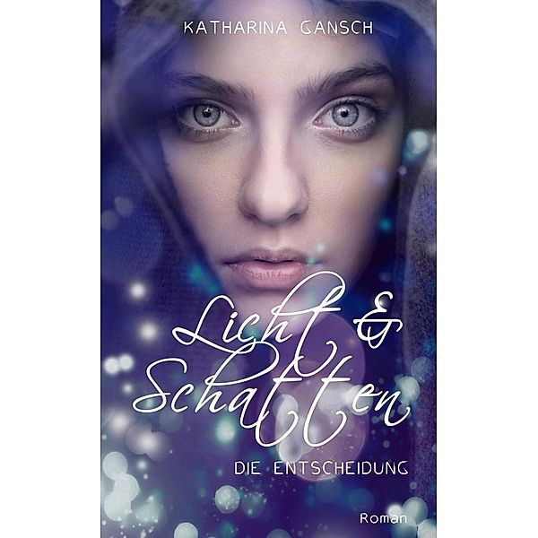 Licht&Schatten: 1 Licht & Schatten, Katharina Gansch