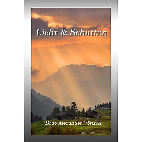 Licht & Schatten, Bodo Vötisch