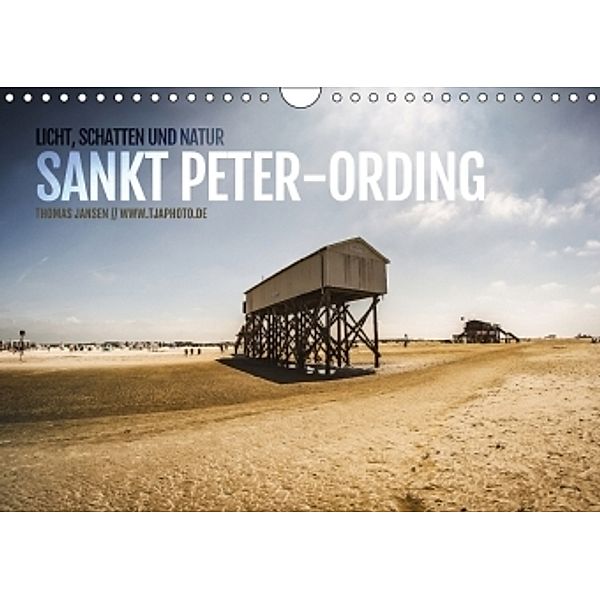 Licht, Schatten und Natur - Sankt Peter-Ording (Wandkalender 2017 DIN A4 quer), Thomas Jansen