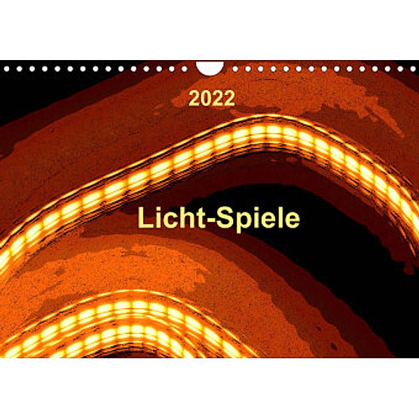 Licht-Spiele (Wandkalender 2022 DIN A4 quer), Marlise Gaudig