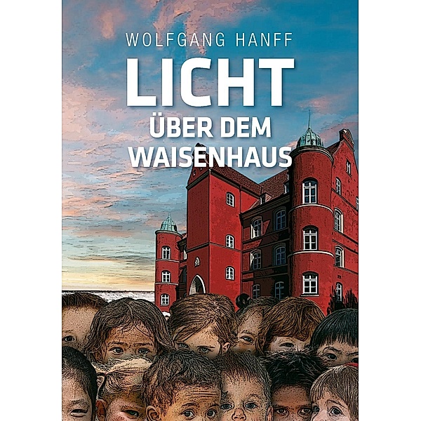 Licht über dem Waisenhaus, Wolfgang Hanff
