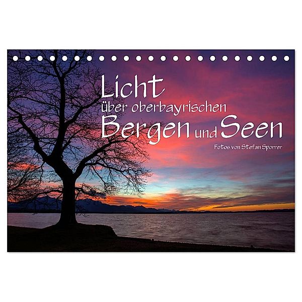 Licht über oberbayrischen Bergen und Seen (Tischkalender 2024 DIN A5 quer), CALVENDO Monatskalender, Stefan Sporrer