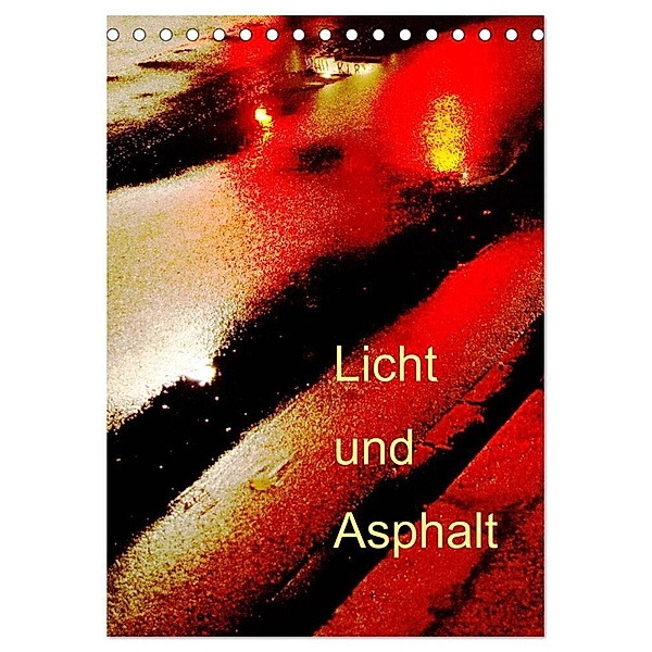 Licht und Asphalt (Tischkalender 2024 DIN A5 hoch), CALVENDO Monatskalender, Eike Winter