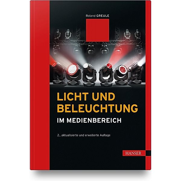 Licht und Beleuchtung im Medienbereich, Roland Greule